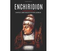 Enchiridion: l'antico libro magico di Papa Leone III - Leone III -StreetLib,2019
