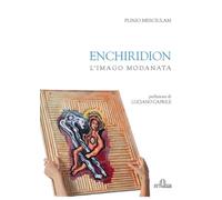 Enchiridion. L'imago Modanata. Ediz. illustrata