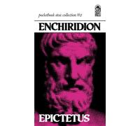 Enchiridion: The Manual or Handbook of Epictetus