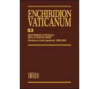 Enchiridion Vaticanum. Supplementum. Vol. 3: Documenti ufficiali della Santa Sede. Omissa e Indici Generali 1988-2001