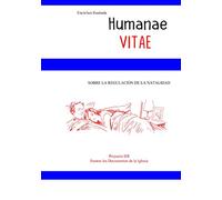 Encíclica ilustrada Humanae Vitae: SOBRE LA REGULACIÓN DE LA NATALIDAD