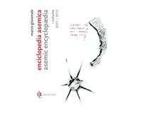 Enciclopedia asemica-Asemic Encyclopædia. Ediz. bilingue