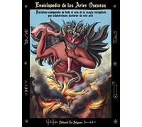 ENCICLOPEDIA DE LAS ARTES OSCURAS: Rarísimo compendio de todo el arte de la magia recopilado por celebérrimos doctores en este arte