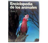 Enciclopedia de los Animales. Aves 2