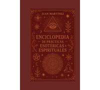 Enciclopedia de prácticas esotéricas y espirituales