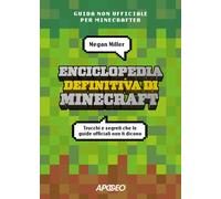 Enciclopedia definitiva di Minecraft. Trucchi e segreti che le gu