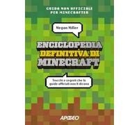 Enciclopedia Definitiva Di Minecraft. Trucchi E Segreti Che Le Guide Ufficiali N