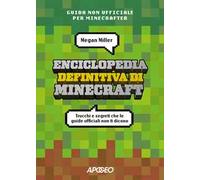 Enciclopedia definitiva di Minecraft. Trucchi e segreti che le guide ufficiali non ti dicono