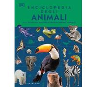 Enciclopedia degli animali. Alla scoperta del meraviglioso regno animale. Ediz. illustrata