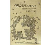 Enciclopedia degli scrittori inesistenti - Marino G. (cur.); Putignano A. (cur.)