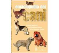 Enciclopedia dei cani. Ediz. illustrata