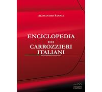Enciclopedia dei carrozzieri italiani. Ediz. illustrata