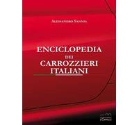 Enciclopedia dei carrozzieri italiani. Ediz. illustrata
