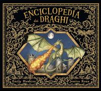 ENCICLOPEDIA DEI DRAGHI. EDIZ. A COLORI - HAWKINS EMILY - Il Castello