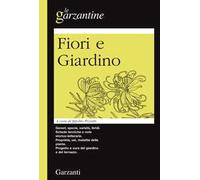 Enciclopedia dei fiori e del giardino - Pizzetti I. (cur.)