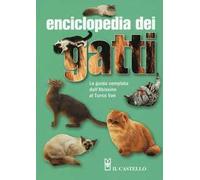 Enciclopedia dei gatti. La guida completa dall'Abissino al Turco Van. Ediz. illustrata