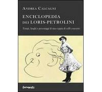 Enciclopedia dei Loris Petrolini. Tempi, luoghi e personaggi di una coppia di caffè concerto