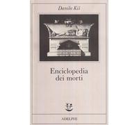 Enciclopedia dei morti [Paperback] Kis, Danilo and Costantini, L.