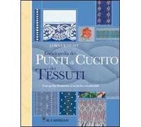 Enciclopedia dei punti di cucito e dei tessuti. Ediz. illustrata