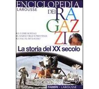 Enciclopedia dei ragazzi. Vol. 19: La storia del XX secolo
