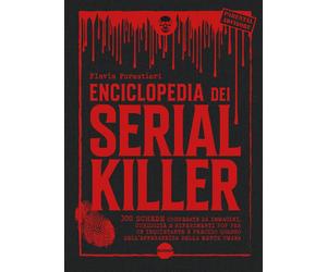 ENCICLOPEDIA DEI SERIAL KILLER - Forestieri Flavia - 2025 - Burno