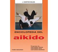 Enciclopedia del Aikido. Tomo segundo: Programa de cinturón verde, azul, marrón