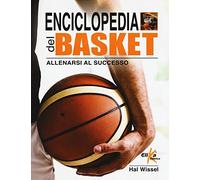 Enciclopedia del basket. Allenarsi al successo - Wissel Hal