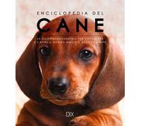 Enciclopedia del cane. La guida fondamentale per conoscere e capire il nostro amico a quattro zampe