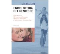 Enciclopedia del genitore. Dalla A alla Z, 700 voci per affrontare i disturbi, le malattie e l'educazione dei nostri figli. Ediz. illustrata