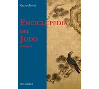 Enciclopedia del judo. Vol. 1 - Barioli Cesare