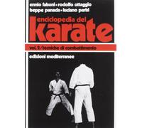 Enciclopedia del karatè. Tecniche di combattimento (Vol. 2)