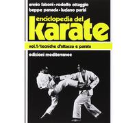 Enciclopedia del karatè. Tecniche fondamentali d'Attacco e parata (Vol. 1)