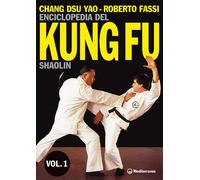 Enciclopedia del kung fu Shaolin. Vol. 1 - Fassi Roberto, Chang Dsu Yao