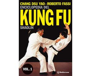 Enciclopedia del kung fu Shaolin. Vol. 1 - Fassi Roberto, Chang Dsu Yao