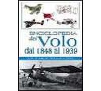 Enciclopedia del volo dal 1848 al 1939. Ediz. illustrata