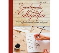 Enciclopedia della calligrafia. 100 alfabeti completi e come realizzarli. Ediz. a spirale