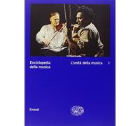 Enciclopedia della musica. L'unità della musica (Vol. 5)