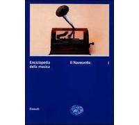 Enciclopedia della musica. Vol. 1: Il Novecento.
