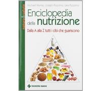 Enciclopedia della nutrizione. Dalla A alla Z tutti i cibi che guariscono
