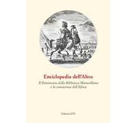 Enciclopedia dell'Altro. Il patrimonio della Biblioteca Marucelliana e la conoscenza dell'Africa