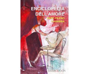Enciclopedia dell'amore - Carabba Enzo Fileno
