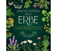 Enciclopedia delle erbe. Ediz. a colori