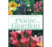 Enciclopedia delle piante da giardino. Ediz. illustrata