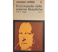 Enciclopedia delle scienze filosofiche - Hegel Friedrich