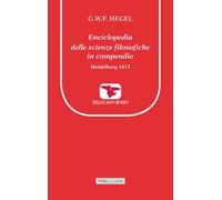 Enciclopedia delle scienze filosofiche in compendio. Heidelberg 1817 - Heg...