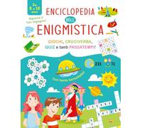 Enciclopedia dell'enigmistica. Da 8-10 anni