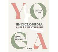 Libri Van Lysebeth AndrÃ© - Enciclopedia Dello Yoga. Tutte Le Asana Passo Passo.