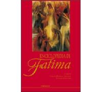 Enciclopedia di Fatima - [Edizioni Cantagalli]