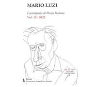 Enciclopedia di poesia italiana. Mario Luzi (2023). Vol. 13