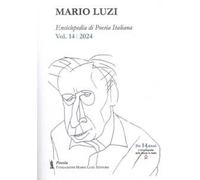 Enciclopedia di poesia italiana. Mario Luzi. Vol. 14